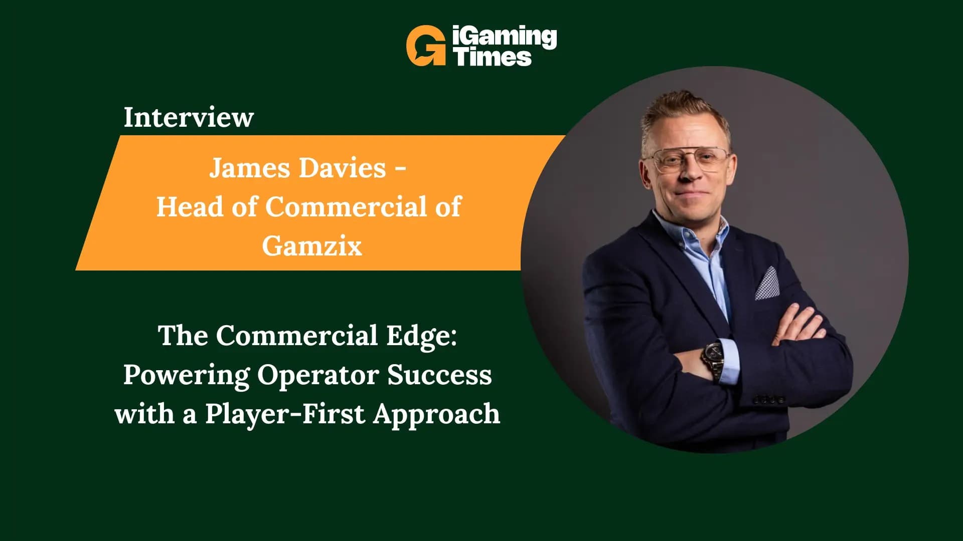 The Commercial Edge: James Davies on Powering Operator Success with Gamzix's Player-First Approach - Corporate iGaming news