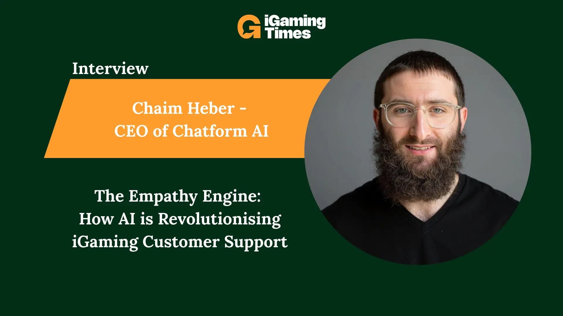 The Empathy Engine: Chaim Heber on How Chatform AI is Revolutionising iGaming Customer Support - Interviews iGaming news